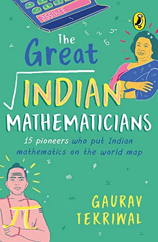 The Great Indian Mathematicians: 15 Pioneers Who Put Indian Mathematics On The World Map
