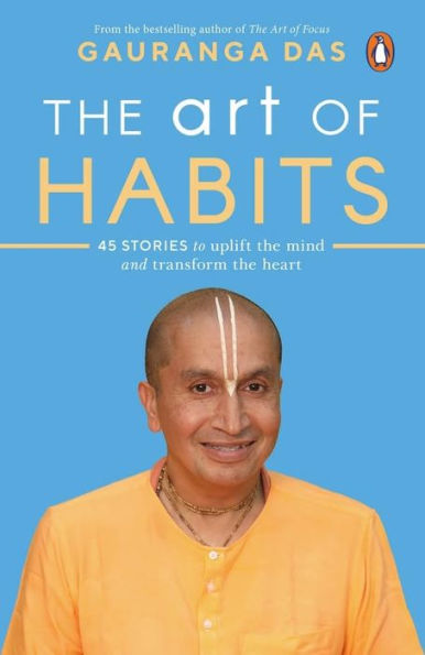 The Art Of Habits: 40 Stories To Uplift The Mind And Transform The Heart
