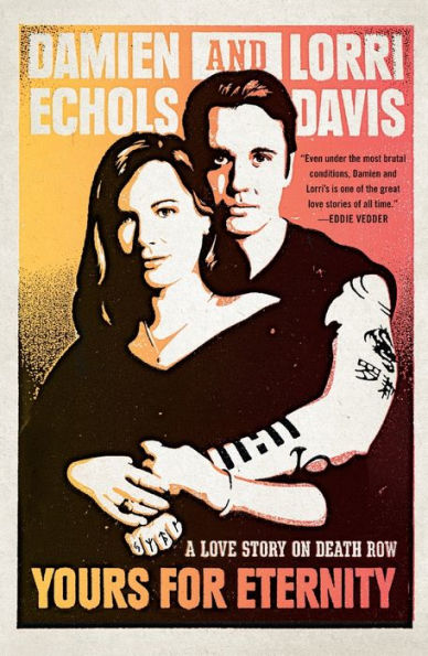 Yours For Eternity: A Love Story On Death Row