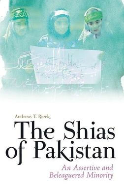 The Shias Of Pakistan: An Assertive And Beleaguered Minority