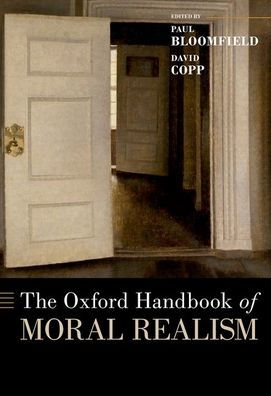 The Oxford Handbook Of Moral Realism (Oxford Handbooks Series)