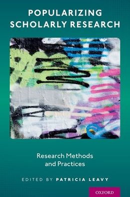 Popularizing Scholarly Research: Research Methods And Practices