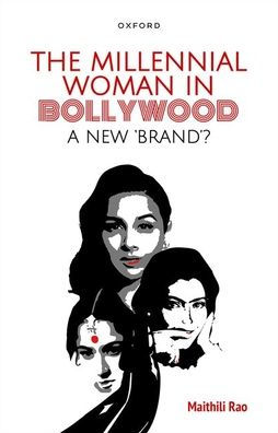 The Millennial Woman In Bollywood: A New 'Brand'?