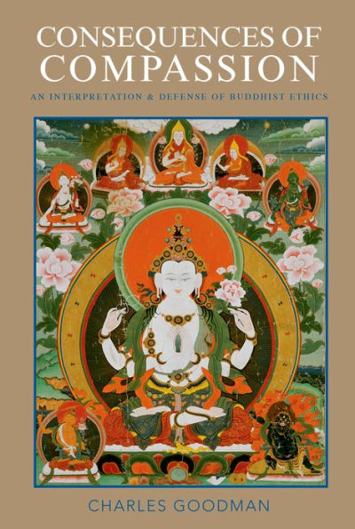Consequences Of Compassion: An Interpretation And Defense Of Buddhist Ethics