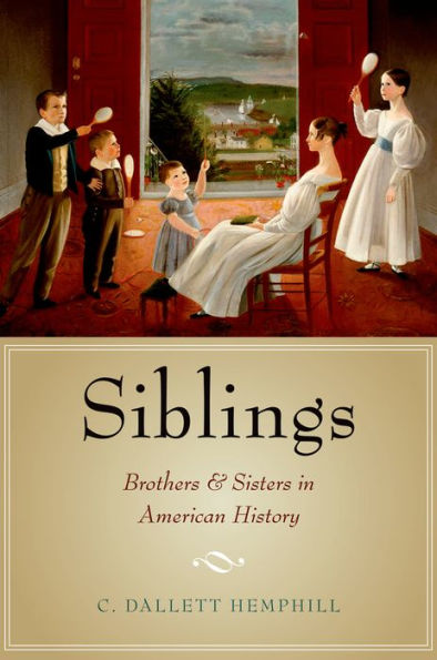 Siblings: Brothers And Sisters In American History