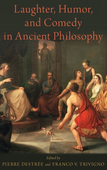 Laughter, Humor, And Comedy In Ancient Philosophy
