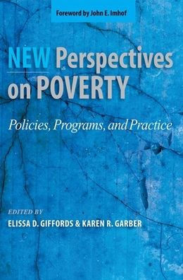 New Perspectives On Poverty: Policies, Programs, And Practice