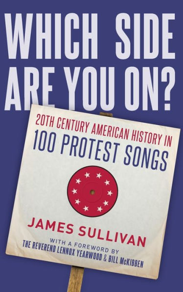 Which Side Are You On?: 20Th Century American History In 100 Protest Songs