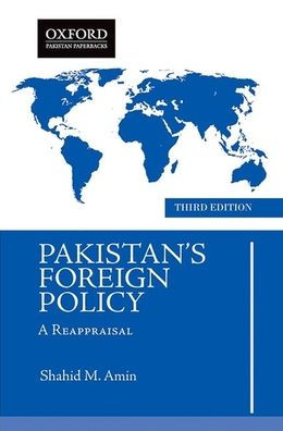 Pakistans Foreign Policy: A Reappraisal