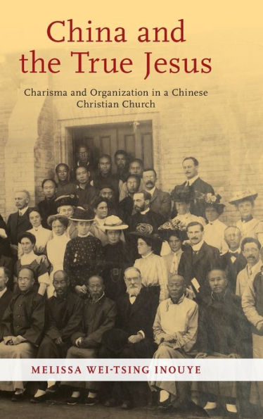 China And The True Jesus: Charisma And Organization In A Chinese Christian Church