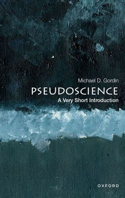 Pseudoscience: A Very Short Introduction (Very Short Introductions)