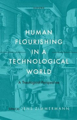Human Flourishing In A Technological World: A Theological Perspective