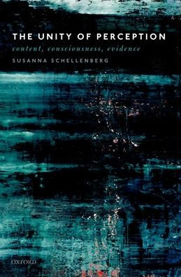 The Unity Of Perception: Content, Consciousness, Evidence