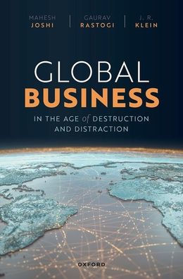 Global Business In The Age Of Destruction And Distraction