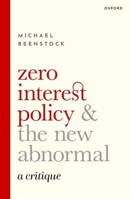Zero Interest Policy And The New Abnormal: A Critique
