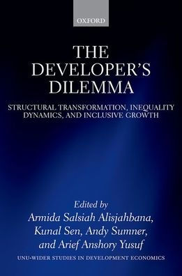 The Developer'S Dilemma: Structural Transformation, Inequality Dynamics, And Inclusive Growth (Wider Studies In Development Economics)