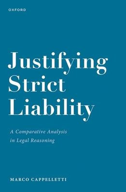 Justifying Strict Liability: A Comparative Analysis In Legal Reasoning