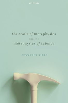 The Tools Of Metaphysics And The Metaphysics Of Science