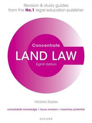 Land Law Concentrate: Law Revision And Study Guide