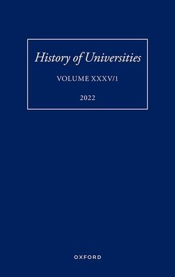 History Of Universities: Volume Xxxv / 1: The Unloved Century: Georgian Oxford Reassessed (History Of Universities Series)