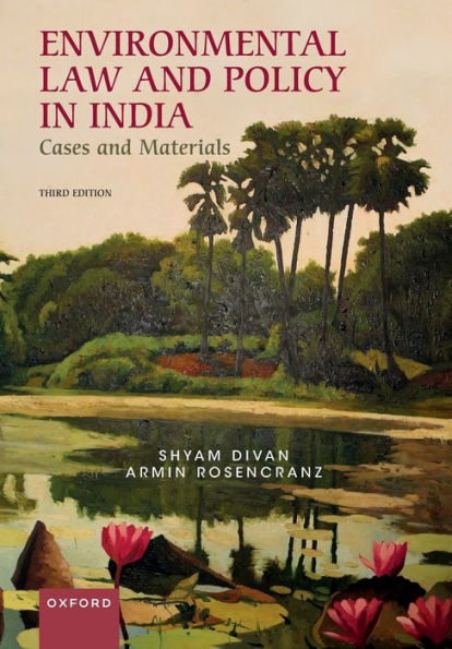 Environmental Law And Policy In India: Cases And Materials