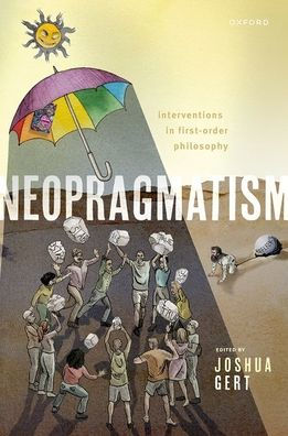 Neopragmatism: Interventions In First-Order Philosophy