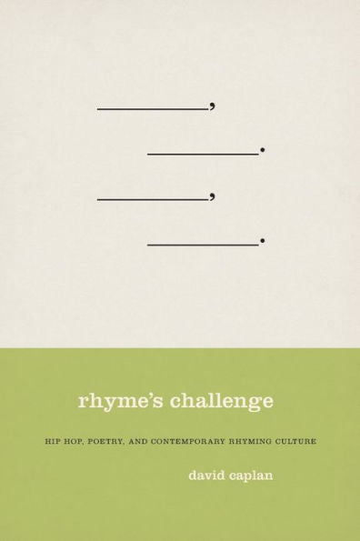 Rhyme'S Challenge: Hip Hop, Poetry, And Contemporary Rhyming Culture