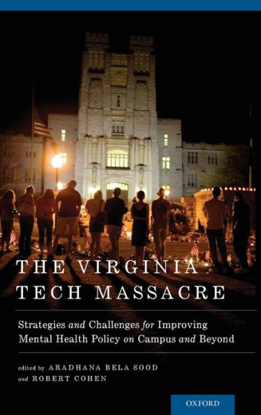 The Virginia Tech Massacre: Strategies And Challenges For Improving Mental Health Policy On Campus And Beyond (Developmental Perspectives In Psychiatry)