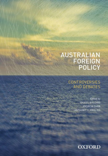 Australian Foreign Policy: Controversies And Debates