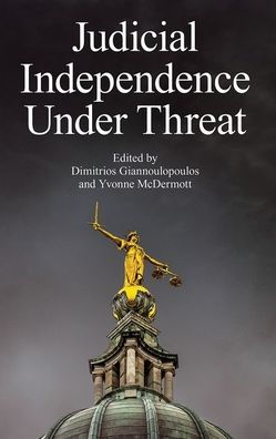Judicial Independence Under Threat (Proceedings Of The British Academy)