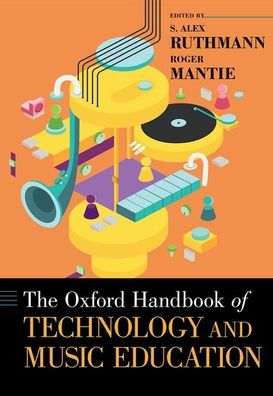 The Oxford Handbook Of Technology And Music Education (Oxford Handbooks)