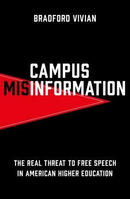 Campus Misinformation: The Real Threat To Free Speech In American Higher Education