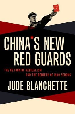 China'S New Red Guards: The Return Of Radicalism And The Rebirth Of Mao Zedong