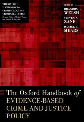 The Oxford Handbook Of Evidence-Based Crime And Justice Policy (Oxford Handbooks)