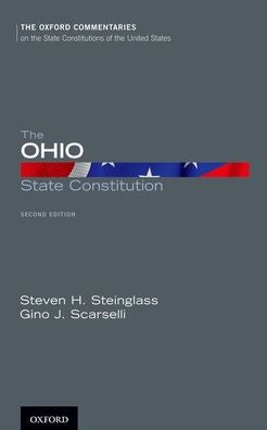 The Ohio State Constitution (Oxford Commentaries On The State Constitutions Of The United States)