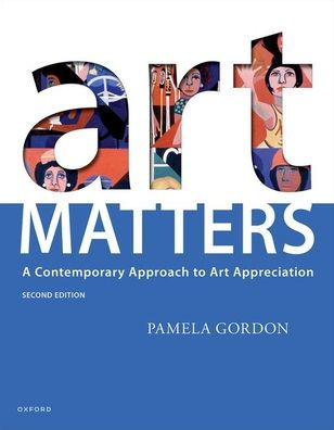 Art Matters: A Contemporary Approach To Art Appreciation