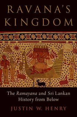 Ravana'S Kingdom: The Ramayana And Sri Lankan History From Below