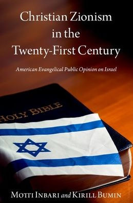 Christian Zionism In The Twenty-First Century: American Evangelical Opinion On Israel