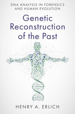 Genetic Reconstruction Of The Past: Dna Analysis In Forensics And Human Evolution