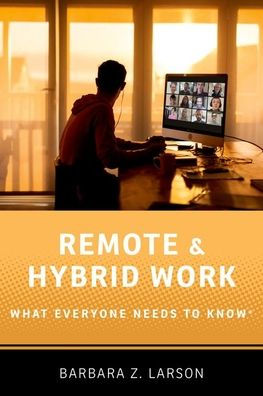 Remote And Hybrid Work: What Everyone Needs To Know®