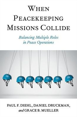 When Peacekeeping Missions Collide: Balancing Multiple Roles In Peace Operations