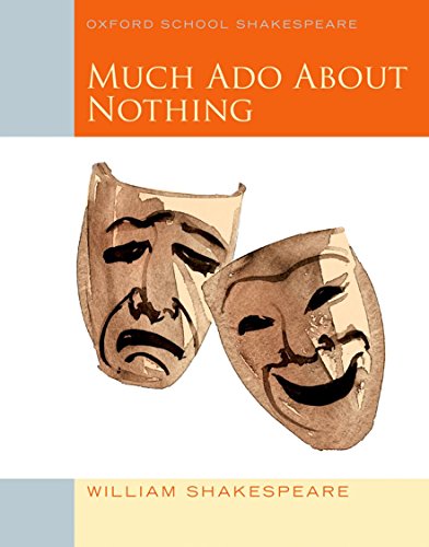 Much Ado About Nothing (2010 Edition): Oxford School Shakespeare (Oxford School Shakespeare Series)