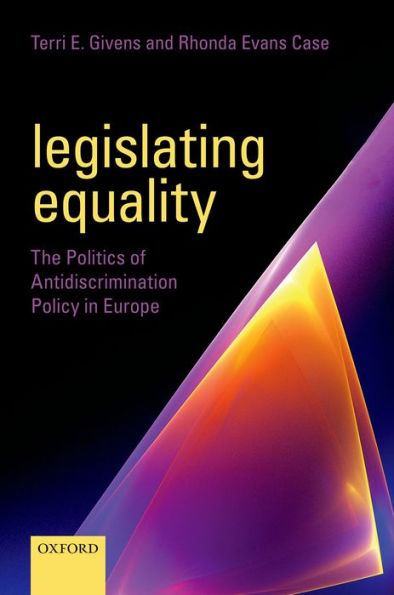 Legislating Equality: The Politics Of Antidiscrimination Policy In Europe
