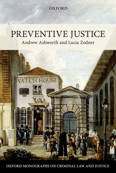 Preventive Justice (Oxford Monographs On Criminal Law And Justice)