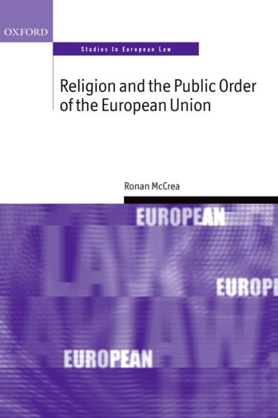 Religion And The Public Order Of The European Union (Oxford Studies In European Law)