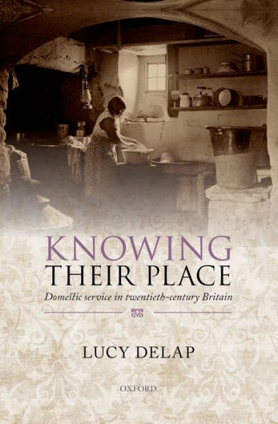 Knowing Their Place: Domestic Service In Twentieth Century Britain