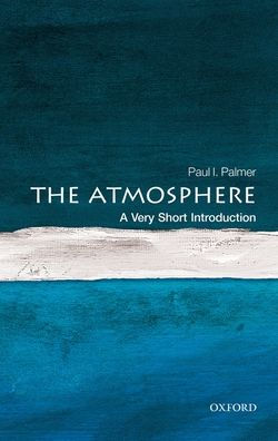 The Atmosphere: A Very Short Introduction (Very Short Introductions)
