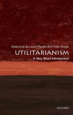 Utilitarianism: A Very Short Introduction (Very Short Introductions)