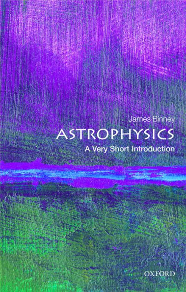 Astrophysics: A Very Short Introduction (Very Short Introductions)