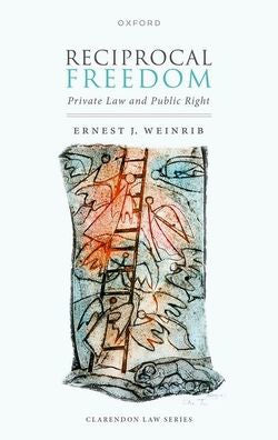 Reciprocal Freedom: Private Law And Public Right (Clarendon Law)